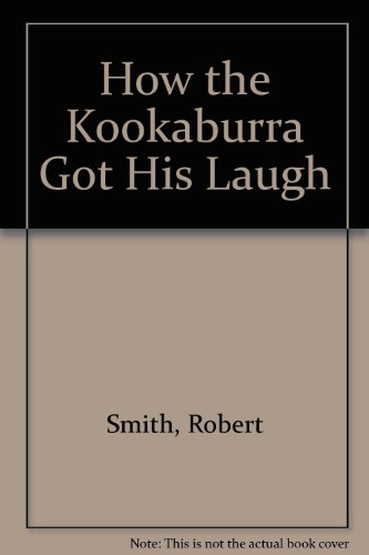 9780771048685: How the Kookaburra Got His Laugh