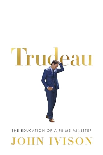 Imagen de archivo de Trudeau: The Education of a Prime Minister a la venta por ThriftBooks-Dallas