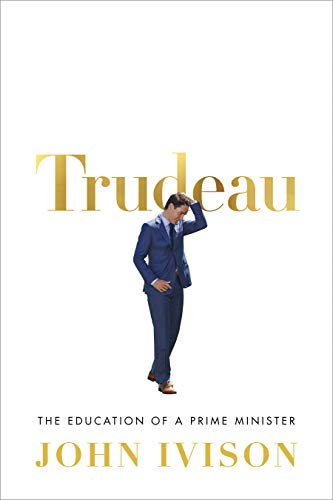 Stock image for Trudeau: The Education of a Prime Minister for sale by ThriftBooks-Dallas