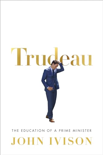 Stock image for Trudeau: The Education of a Prime Minister for sale by ThriftBooks-Dallas