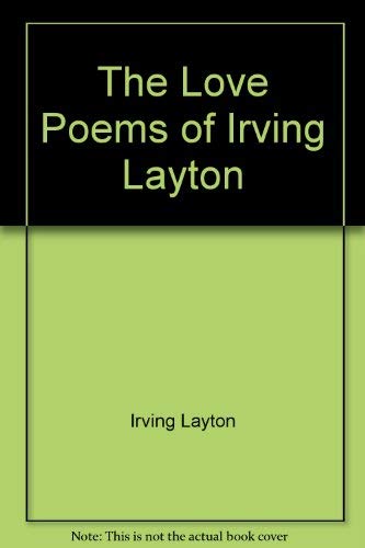 The Love Poems of Irving Layton