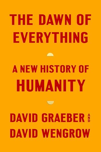 Imagen de archivo de The Dawn of Everything: A New History of Humanity a la venta por Russell Books