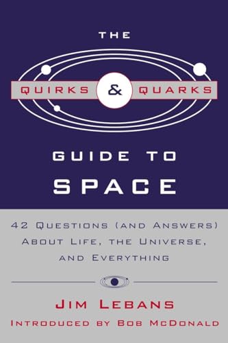 Stock image for The Quirks & Quarks Guide to Space 42 Questions about Life, the Universe, and Everything for sale by A Good Read
