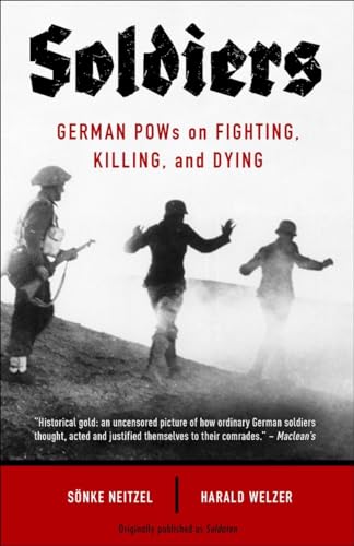Beispielbild fr Soldaten : German POWs on Fighting, Killing, and Dying zum Verkauf von Better World Books