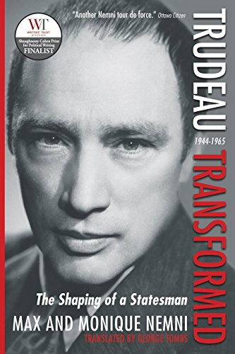 Stock image for Trudeau Transformed: The Shaping of a Statesman 1944-1965 for sale by Blue Vase Books