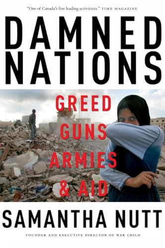 Damned Nations: Greed, Guns, Armies, and Aid (Inscribed copy)