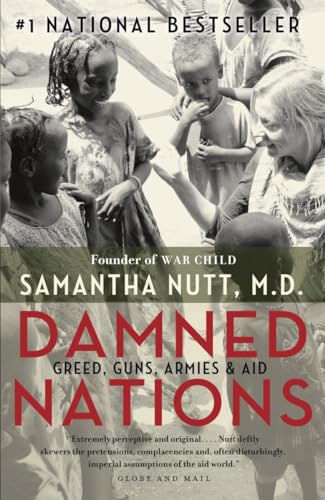 9780771051463: Damned Nations: Greed, Guns, Armies, and Aid