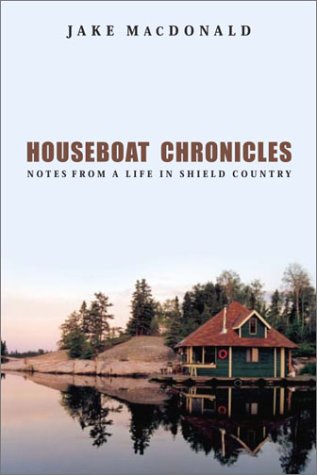 Beispielbild fr Houseboat Chronicles: Notes from a Life in Shield Country zum Verkauf von ThriftBooks-Dallas