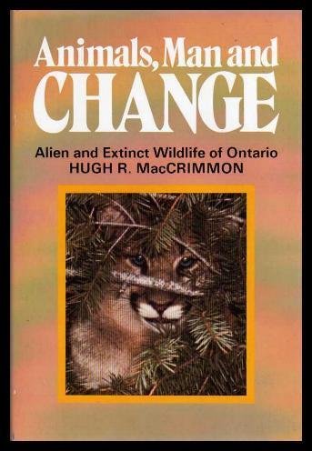 Animals, Man and Change: Alien and Extinct Wildlife of Ontario