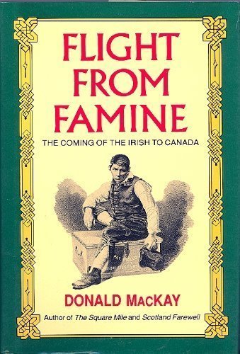 9780771054433: Flight from Famine: The Coming of the Irish to Canada