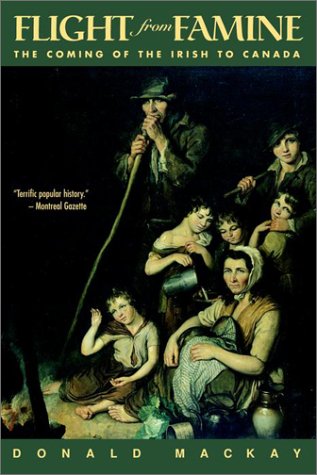 Imagen de archivo de Flight from Famine : The Coming of the Irish to Canada a la venta por Better World Books: West
