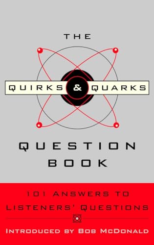 The Quirks & Quarks Question Book: 101 Answers to Listeners' Questions (9780771054488) by CBC