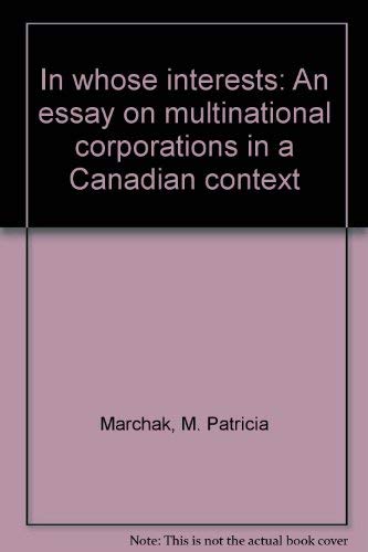 Stock image for In Whose Interests: An Essay on Multinational Corporations in a Canadian Context for sale by Books on the Web