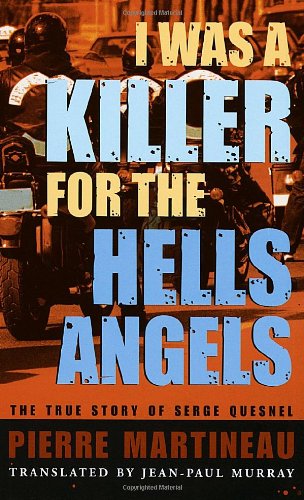 9780771054921: I Was a Killer for the Hells Angels: The True Story of Serge Quesnel