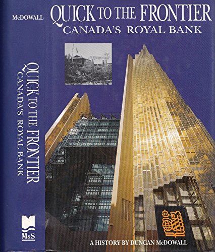 Quick to the Frontier: Canada's Royal Bank. (Signed).