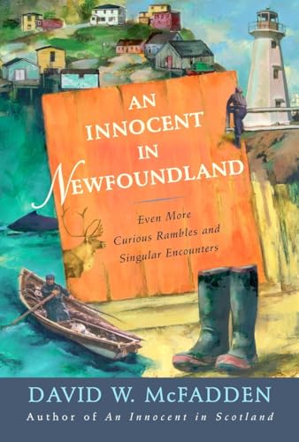 Stock image for An Innocent in Newfoundland: Even more curious rambles and singular encounters for sale by Prairie Creek Books LLC.