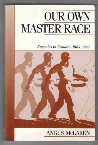 Beispielbild fr Our Own Master Race: Eugenics in Canada, 1885-1945 zum Verkauf von Writers Den