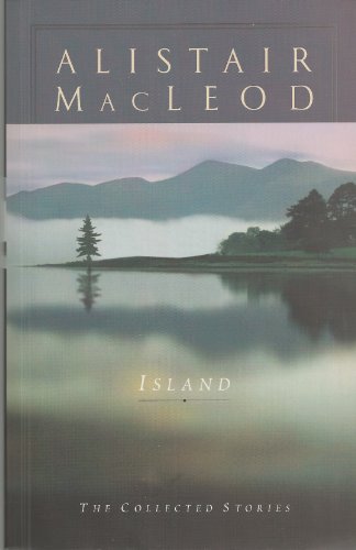 Beispielbild fr Island: The Collected Stories of Alistair MacLeod zum Verkauf von Your Online Bookstore