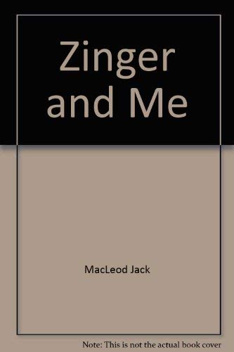 Beispielbild fr Zinger and Me zum Verkauf von Alexander Books (ABAC/ILAB)