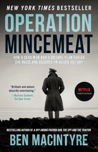 Stock image for Operation Mincemeat: How a Dead Man and a Bizarre Plan Fooled the Nazis and Assured an Allied Victory for sale by Book Deals