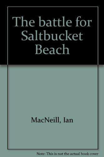 The Battle For Saltbucket Beach