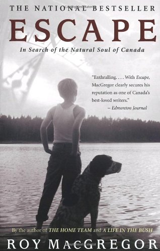 9780771056031: Escape: In Search of the Natural Soul of Canada [Idioma Ingls]
