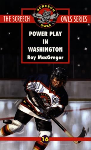 Power Play in Washington (Screech Owls Series #16) (9780771056451) by Roy MacGregor