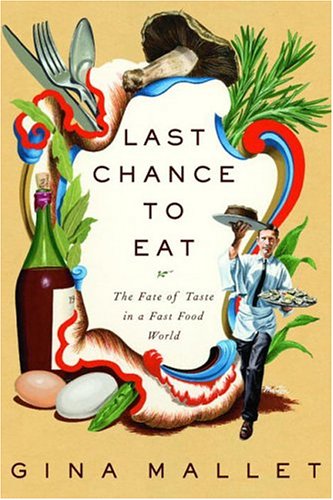 Beispielbild fr Last Chance to Eat: The Fate of Taste in a Fast Food World zum Verkauf von GF Books, Inc.