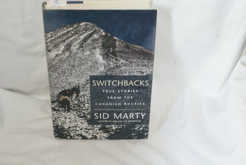 Beispielbild fr Switchbacks: True Stories from the Canadian Rockies zum Verkauf von Ergodebooks