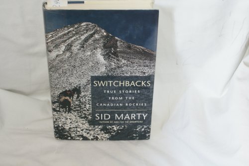 Stock image for Switchbacks: True Stories from the Canadian Rockies for sale by Books of the Smoky Mountains