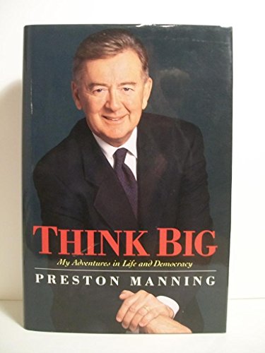 Think Big : My Adventures in Life and Democracy