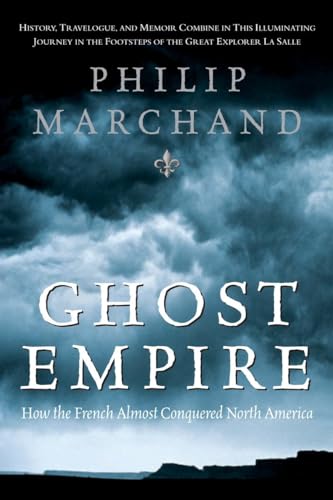 Imagen de archivo de Ghost Empire: How the French Almost Conquered North America a la venta por WorldofBooks