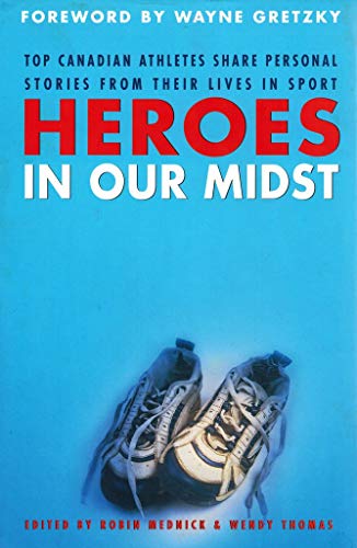 Stock image for HEROES in OUR MIDST - Top Canadian Athletes Share Personal Stories from Their LI for sale by A Good Read