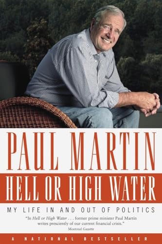 Hell or High Water: My Life in and out of Politics (9780771056932) by Martin, Paul