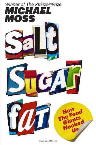 Beispielbild fr Salt Sugar Fat : How the Food Giants Hooked Us zum Verkauf von Better World Books