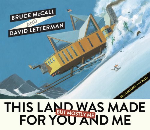 Imagen de archivo de This Land Was Made for You and Me (But Mostly Me): Billionaires in the Wild a la venta por ThriftBooks-Dallas