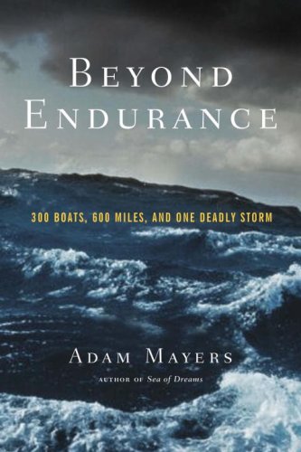 Stock image for Beyond Endurance: 300 Boats, 600 Miles, and One Deadly Storm for sale by Books of the Smoky Mountains