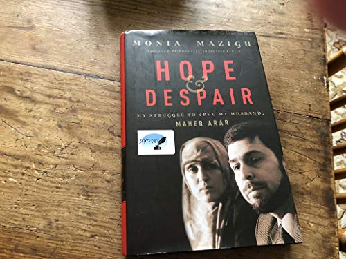Stock image for Hope and Despair : My Struggle to Free My Husband, Maher Arar for sale by Better World Books