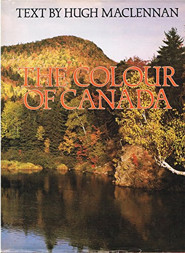 The colour of Canada (9780771058097) by MacLennan, Hugh