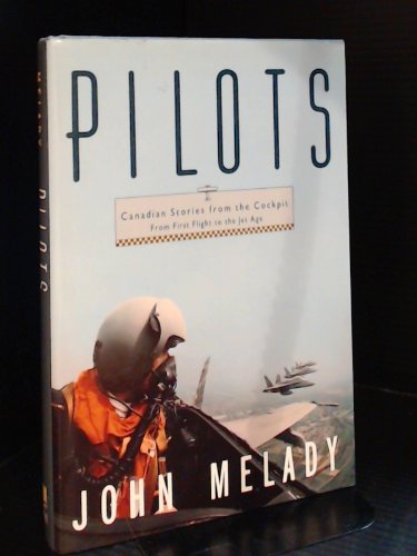 Imagen de archivo de Pilots: Canadian stories from the cockpit a la venta por Cambridge Rare Books