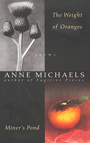 Stock image for The Weight of Oranges/Miner's Pond : Poems for sale by Better World Books
