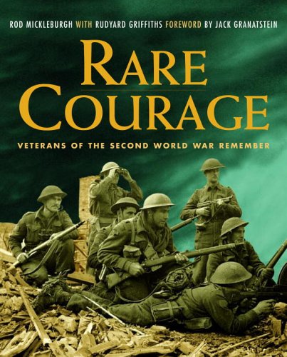 Imagen de archivo de Rare Courage : Veterans of the Second World War Remember a la venta por Better World Books