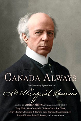 Imagen de archivo de Canada Always: The Defining Speeches of Sir Wilfrid Laurier a la venta por Zoom Books Company