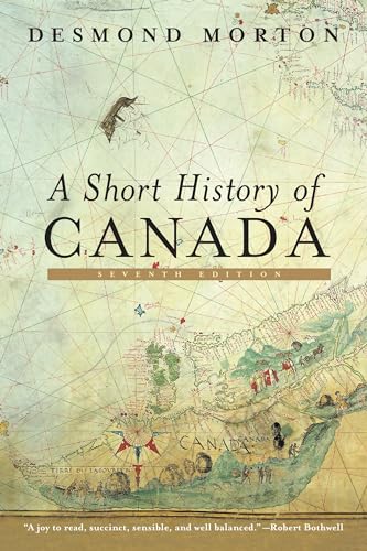 9780771060021: A Short History of Canada: Seventh Edition