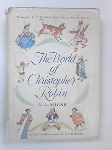 Stock image for The World of Christopher Robin: The Complete When We Were Very Young and Now We Are Six for sale by Turn-The-Page Books