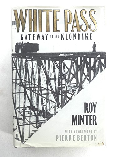 Beispielbild fr The White Pass : Gateway to the Klondike zum Verkauf von RareNonFiction, IOBA
