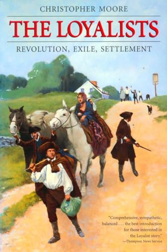 Beispielbild fr The Loyalists : Revolution Exile Settlement zum Verkauf von Better World Books