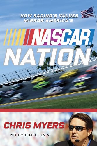 NASCAR Nation: How Racing's Values Mirror America's (9780771061189) by Myers, Chris; Levin, Michael; NASCAR