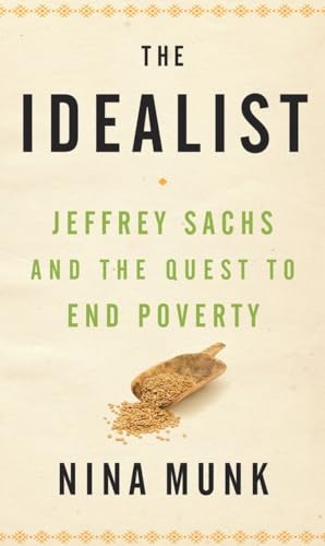 Stock image for Idealist : Jeffrey Sachs and the Quest to End Poverty for sale by Better World Books