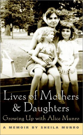 Beispielbild fr Lives of Mothers & Daughters: Growing Up with Sheila Munro zum Verkauf von ThriftBooks-Dallas